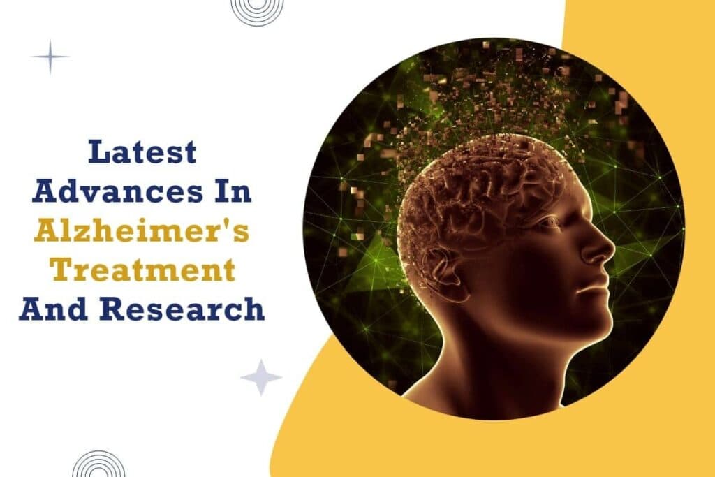 Latest Advances In Alzheimers Treatment And Research