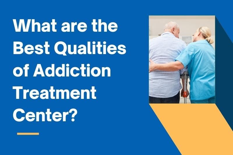 best qualities of an addiction treatment centre