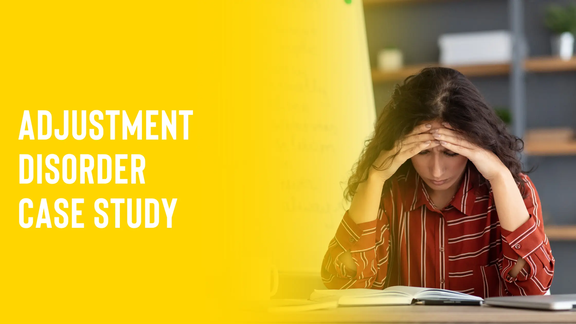 Adjustment Disorder Case Study: Helping a High School Teacher with Life Stress