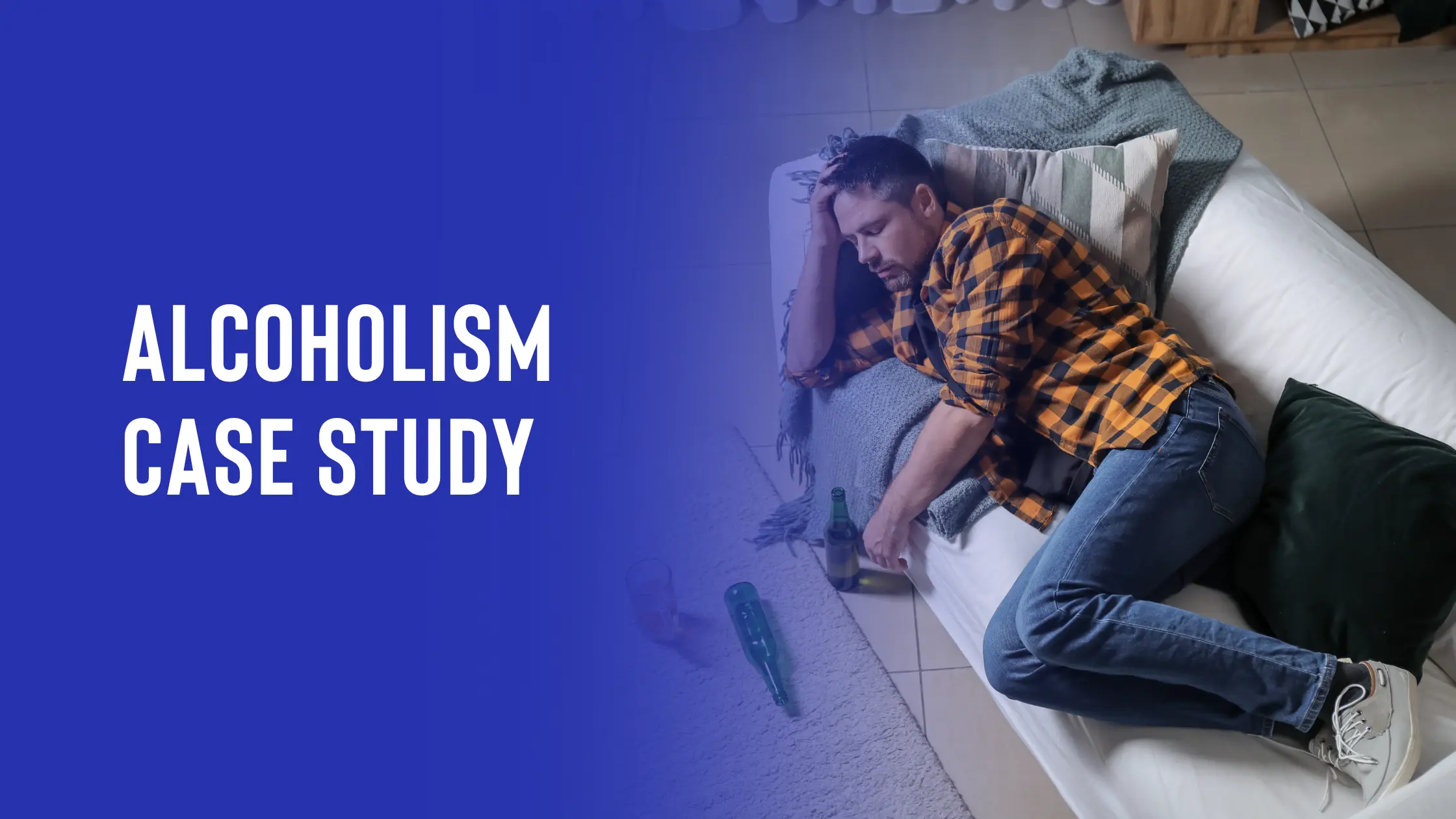 Alcoholism Case Study: Rebuilding a Life Torn by Addiction