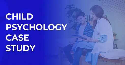 Child Psychology Case Study: Understanding a 10-Year-Old’s Behavior and Emotions