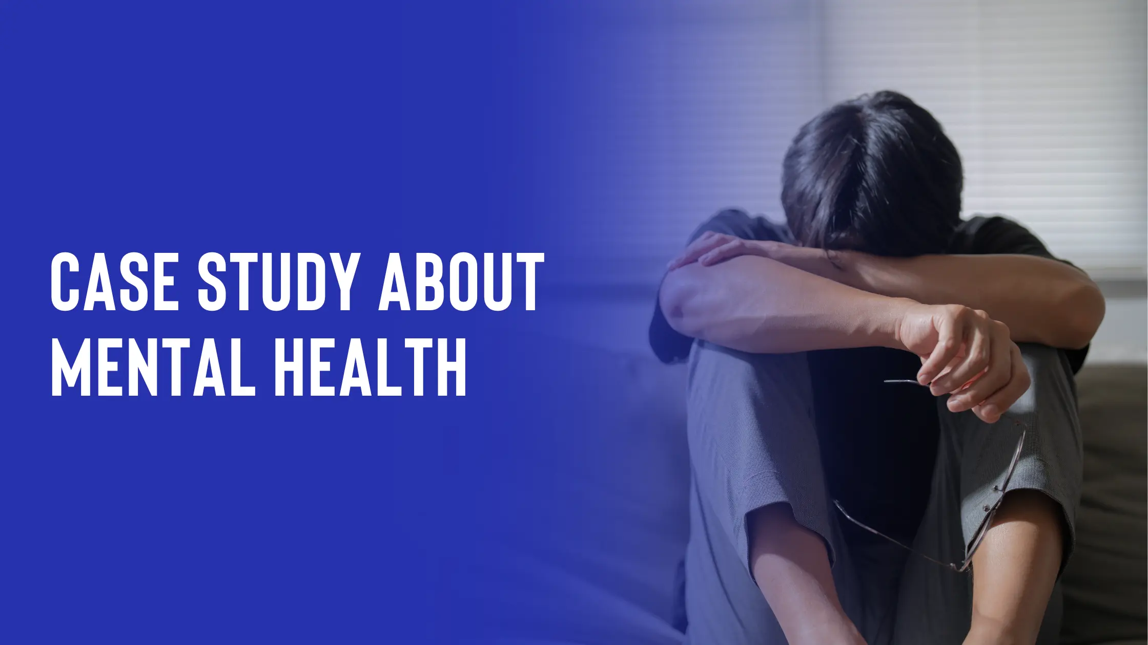 Case Study About Mental Health: Reclaiming a Life from the Depths of Depression and Social Isolation