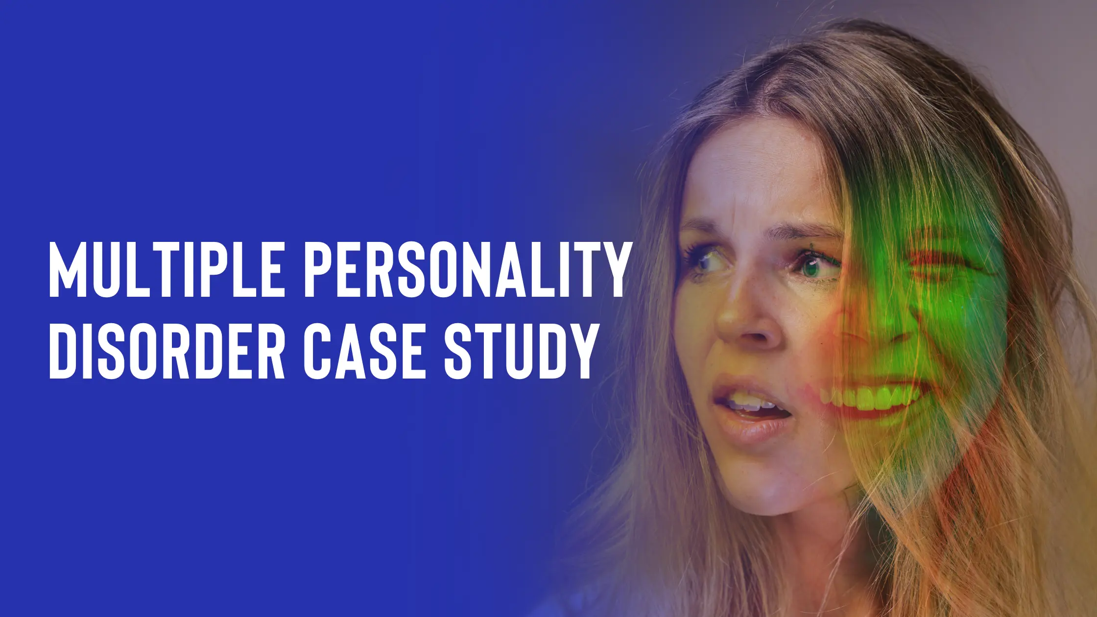 Multiple Personality Disorder Case Study: Uniting the Many Faces of Neha