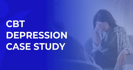 CBT Depression Case Study: How Treatment Changed a Life