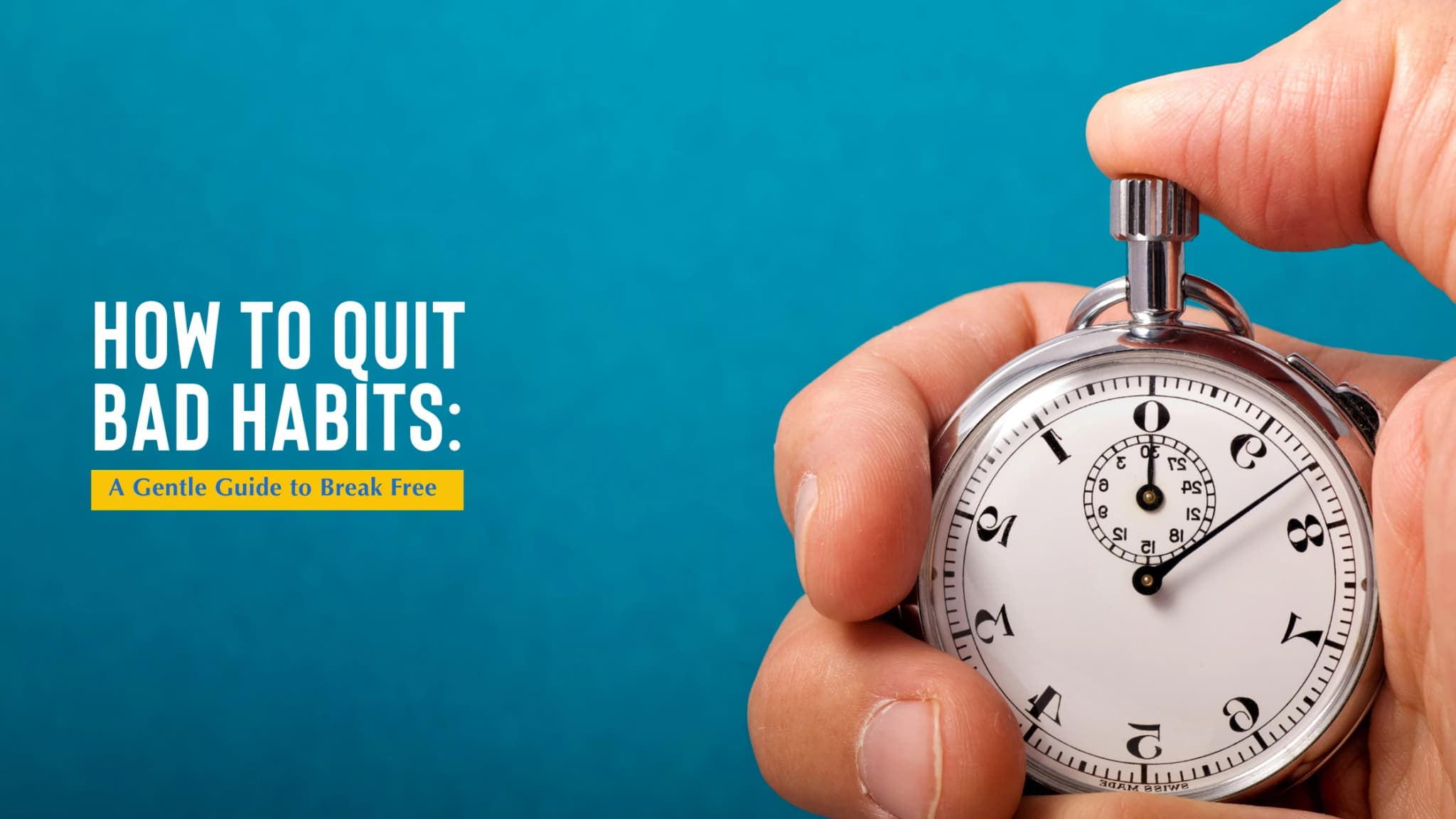 How to Quit Bad Habits: A Gentle Guide to Break Free