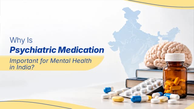 Why Is Psychiatric Medication Important for Mental Health in India?