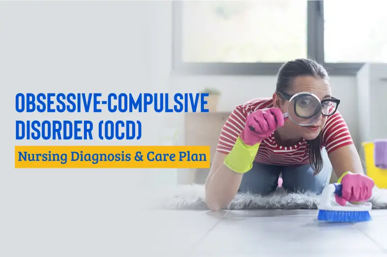 Obsessive-Compulsive Disorder (OCD) Nursing Diagnosis & Care Plan