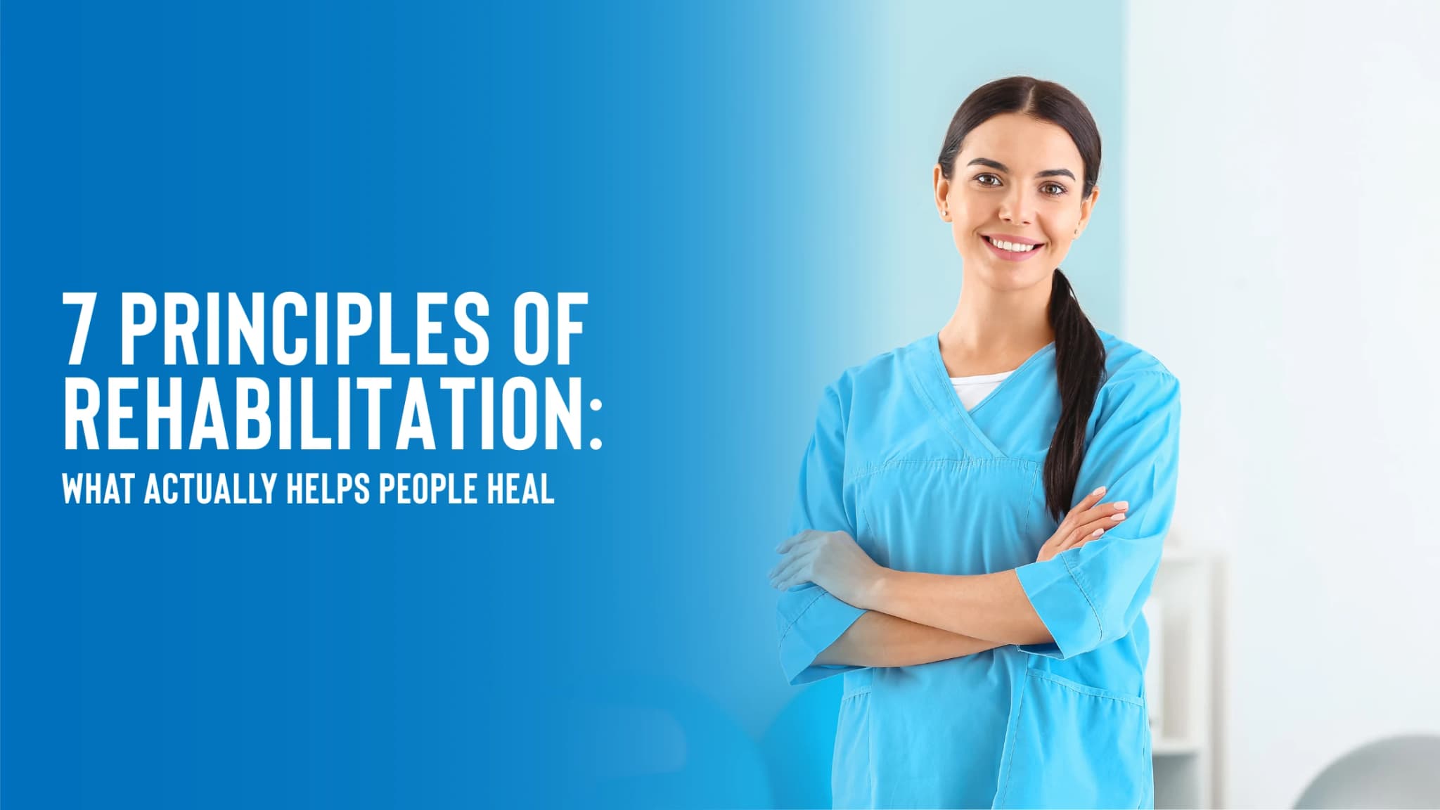 7 Principles of Rehabilitation