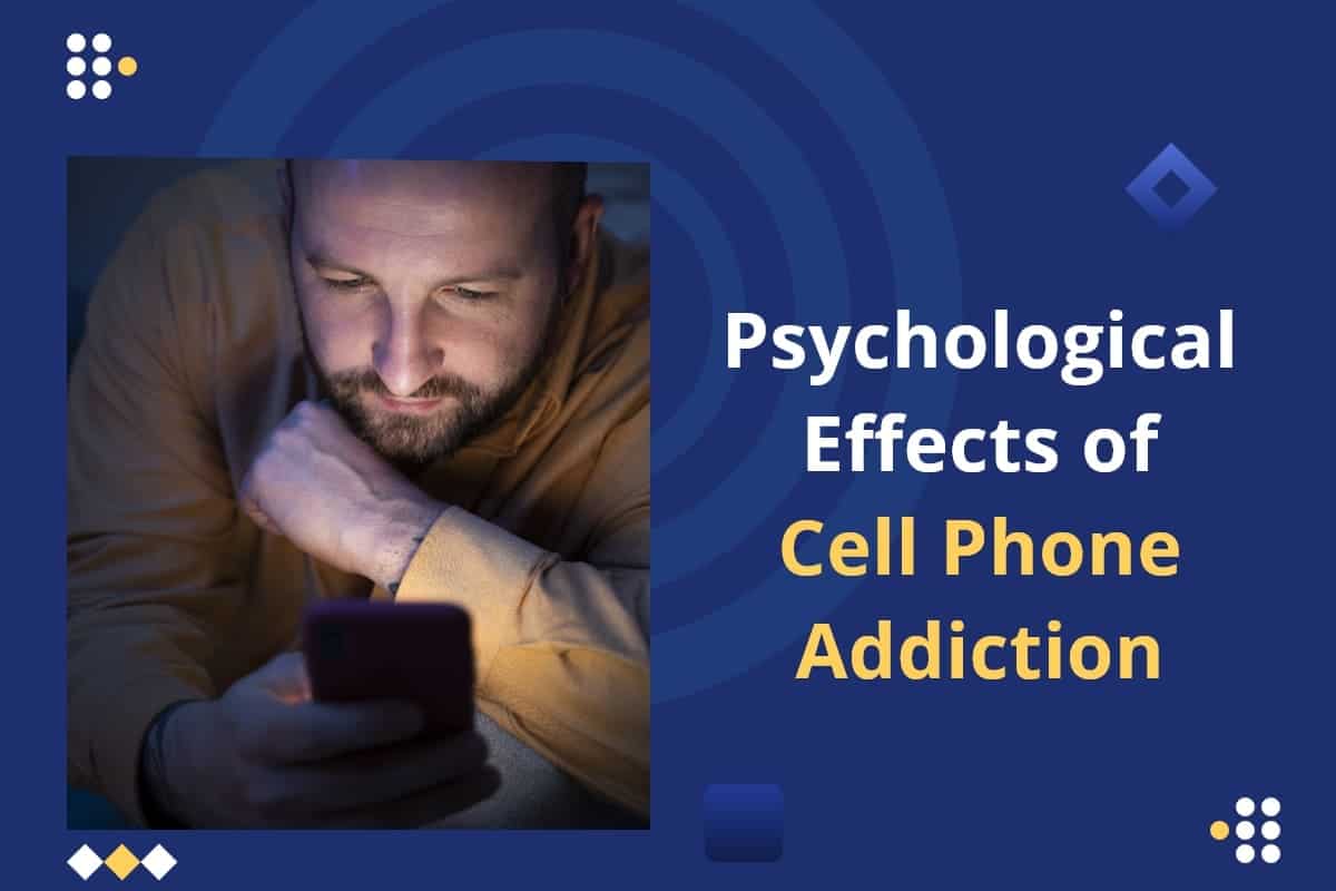 Psychological Effects of Cell Phone Addiction