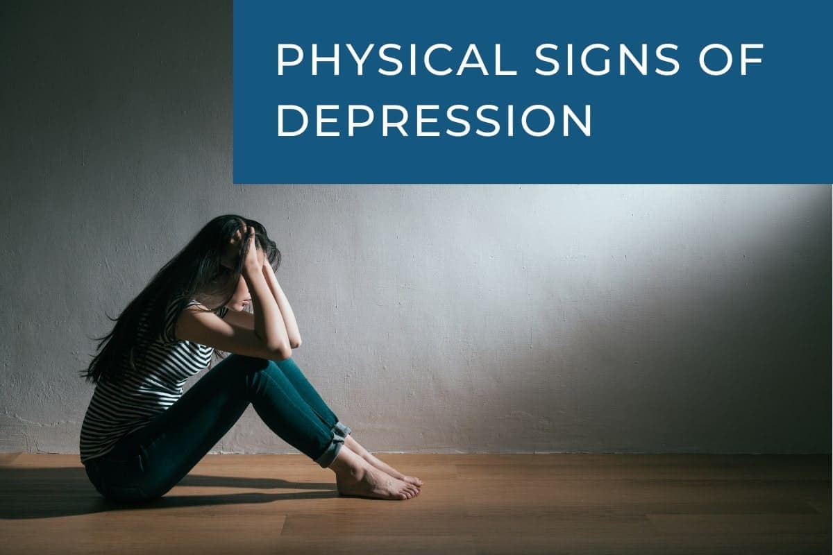 What are the physical signs of depression?
