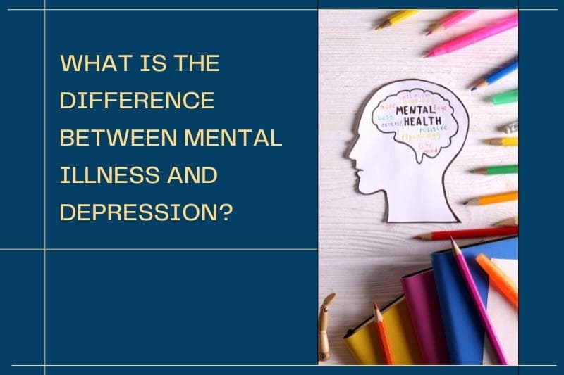 what is difference between mental illness and depression