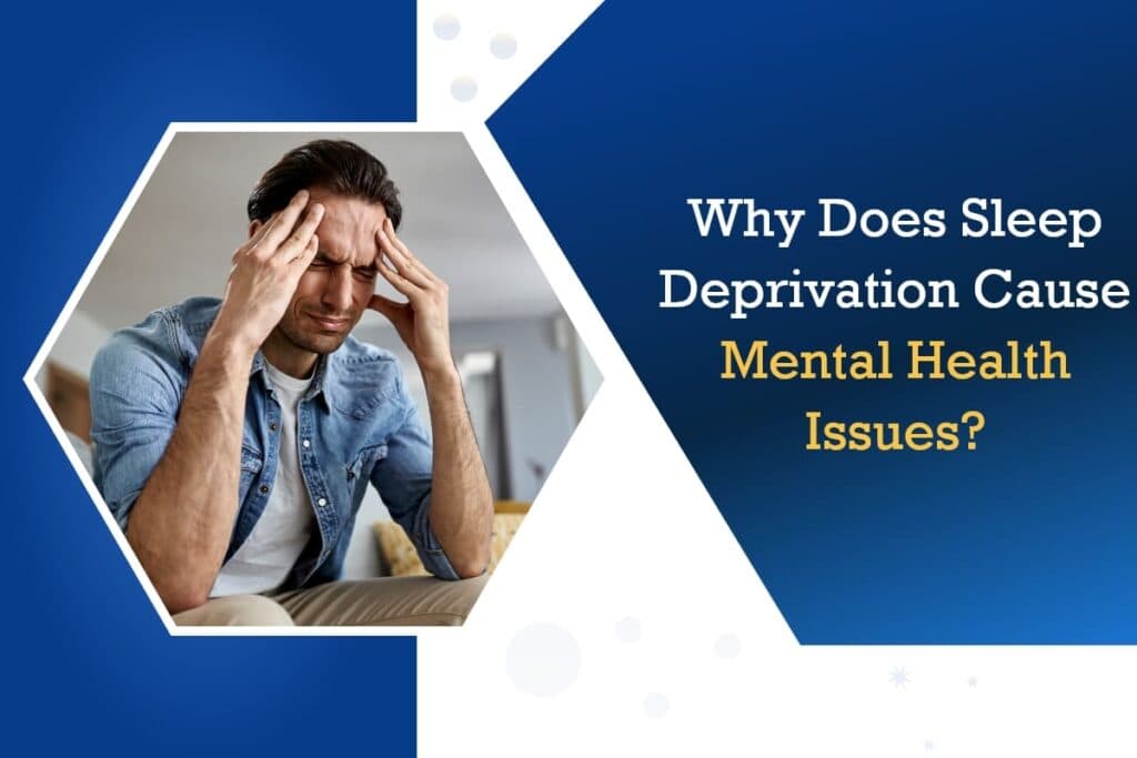 How Does Sleep Deprivation Impacts Mental Health