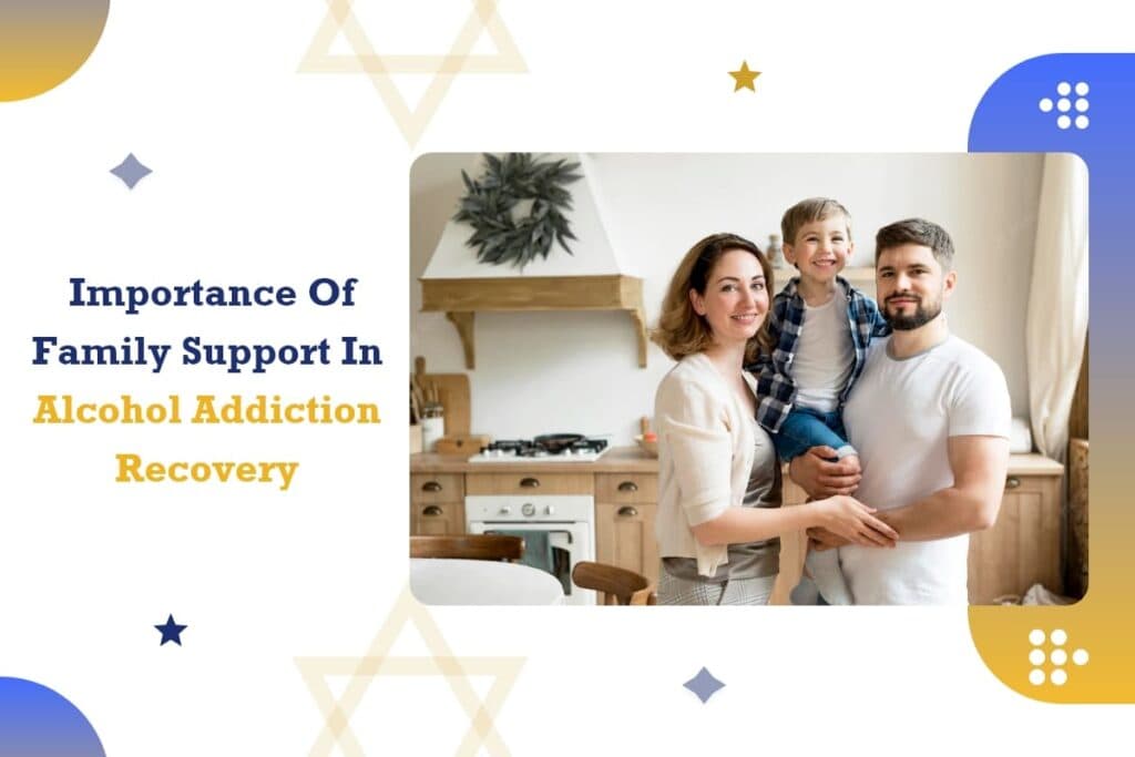 Importance Of Family Support In Alcohol Addiction Recovery