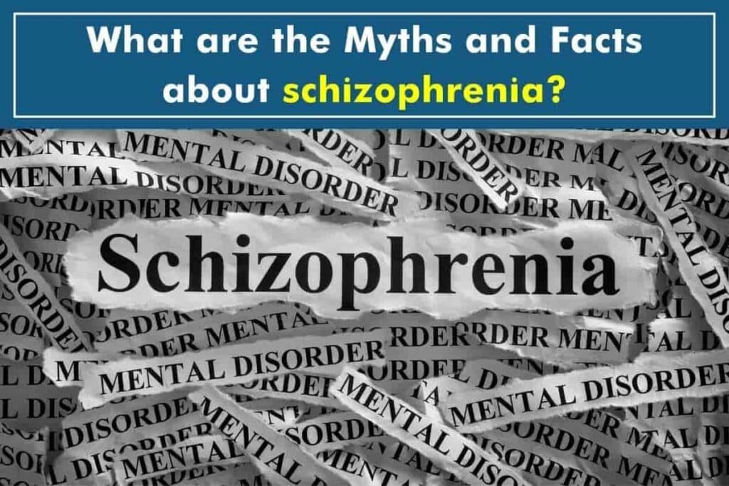 Myths and Facts about Schizophrenia