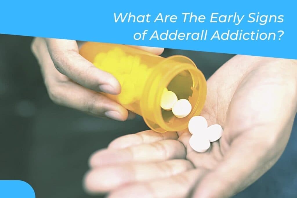 Signs and Symptoms of Adderall Addiction