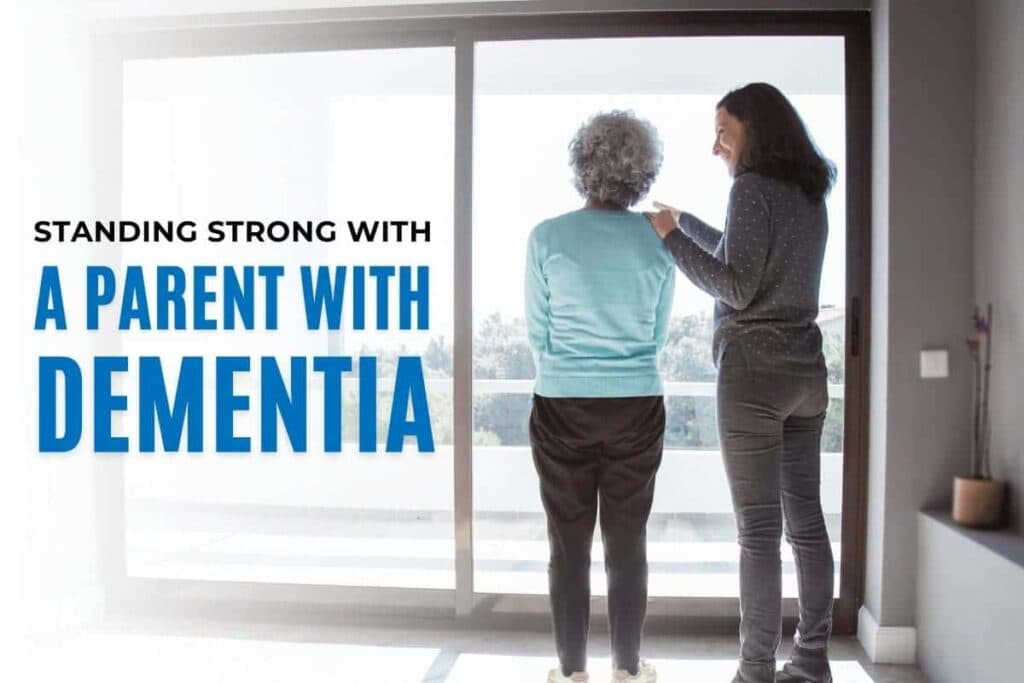Standing Strong with a Parent with Dementia