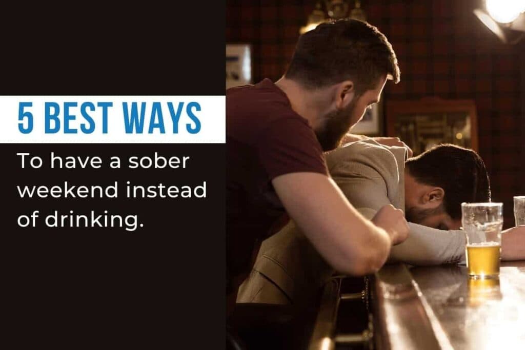 best ways to have a sober weekend instead of drinking