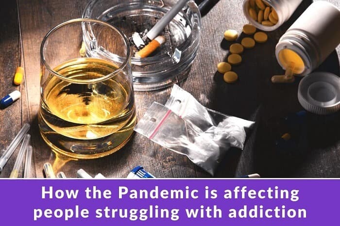 how is the pandemic affecting people already struggling with addiction