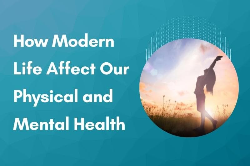 how modern life affect your mental health
