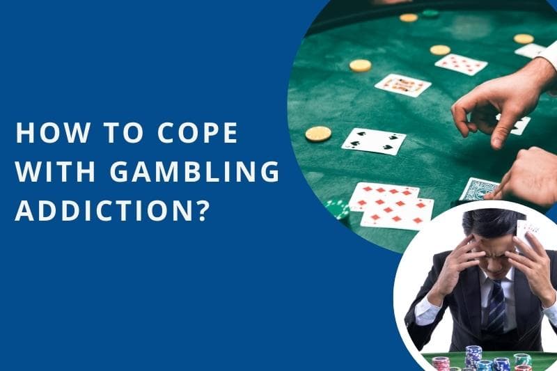 how to cope gambling addiction