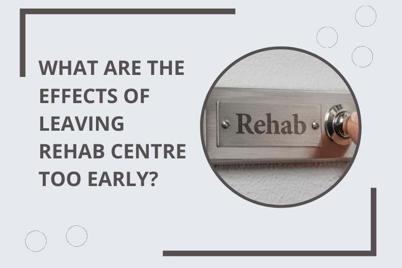 should you leave rehab centre early