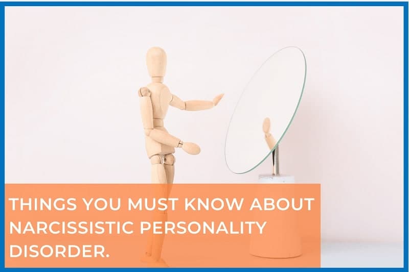 things you must know about narcissistic personality disorder