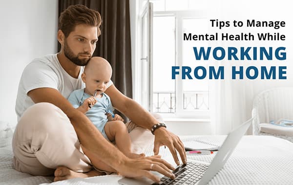 tips to manage mental health while working from home