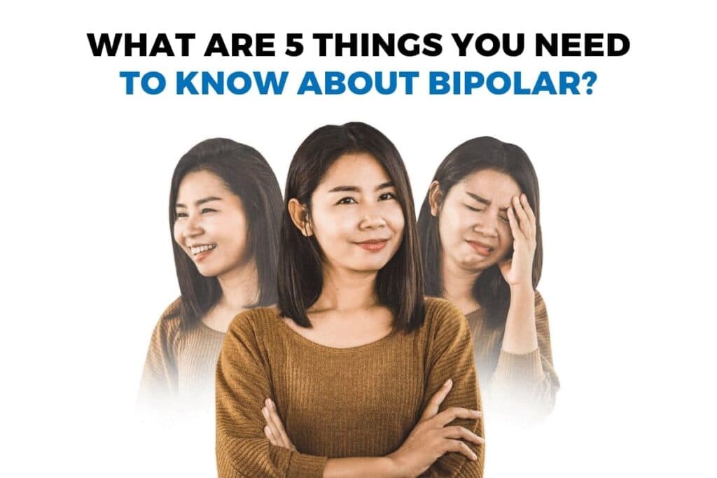 what are 5 things you need to know about bipolar