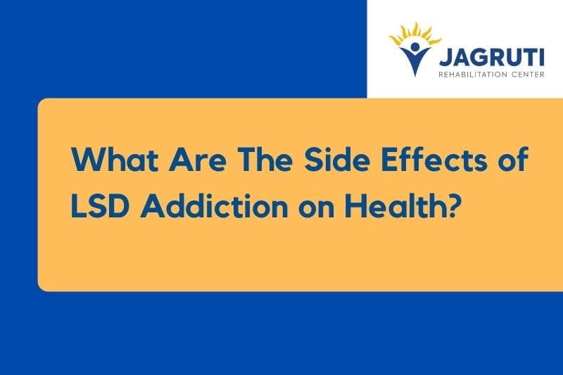 what are the side effect of lsd addiction