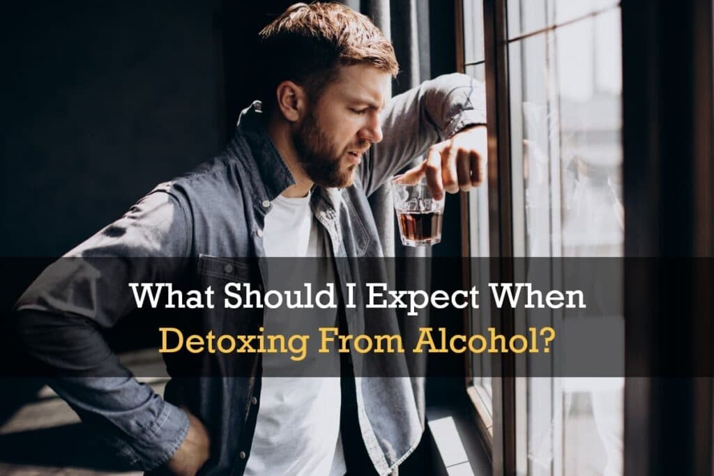 what should i expect when detoxing from alcohol